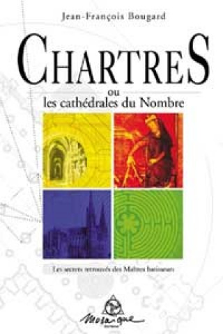 Knjiga Chartres ou les cathédrales du nombre Bougard