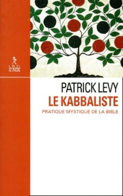 Book Le kabbaliste - Pratique mystique de la bible Patrick Lévy