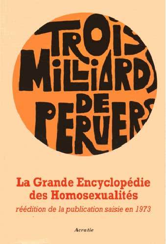 Könyv Grande Encyclopedie Des Homosexualites, Trois Milliards De Pervers collegium