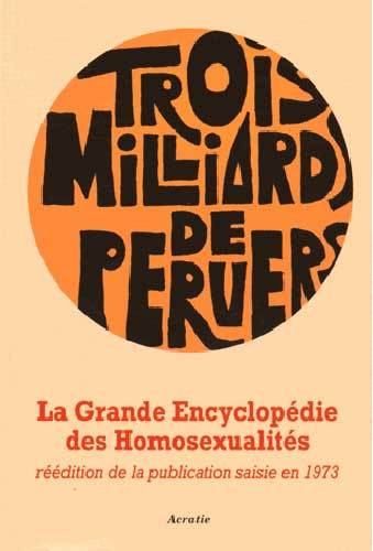 Kniha Grande Encyclopedie Des Homosexualites, Trois Milliards De Pervers collegium