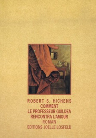 Knjiga Comment le professeur Guildea rencontra l'amour Hichens