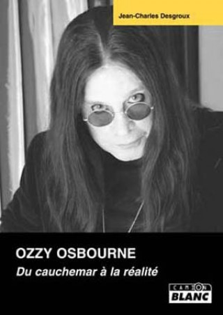 Książka OZZY OSBOURNE Du cauchemar à la réalité Desgrou