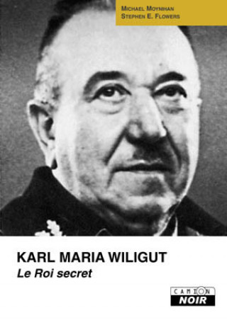 Książka KARL MARIA WILIGUT Le roi secret et Flowers