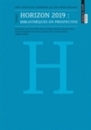 Knjiga Horizon 2019 - bibliothèques en prospective BERTRAND ANNE-MARIE