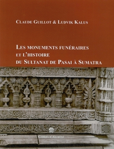 Kniha Les monuments funéraires et l'histoire du sultanat de Pasai à Sumatra, XIIIe-XVIe siècles Guillot