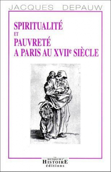 Könyv Spiritualité et pauvreté à Paris au XVIIe siècle DEPAUW J