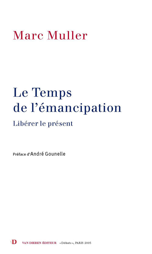 Knjiga LE TEMPS DE L EMANCIPATION LIBERER LE PRESENT MULLER