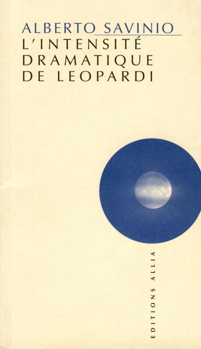 Книга L'INTENSITE DRAMATIQUE DE LEOPARDI Alberto SAVINIO