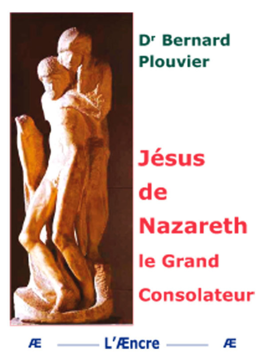 Kniha Jésus de Nazareth Le Grand Consolateur Bernard Plouvier