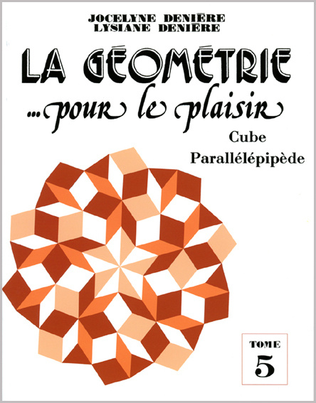 Книга LA GEOMETRIE POUR LE PLAISIR T5   CUBE   PARALLELEPIPEDE J ET L