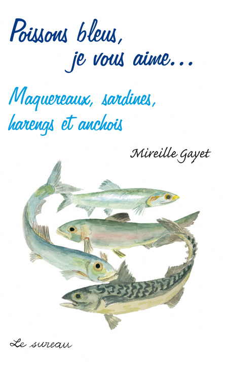 Carte Poissons bleus, je vous aime - maquereaux, sardines, harengs et anchois Gayet