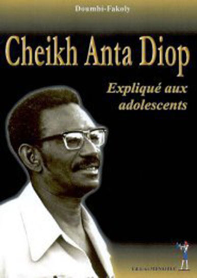 Könyv Cheikh Anta Diop Expliqué aux adolescents Doumbi-Fakoly