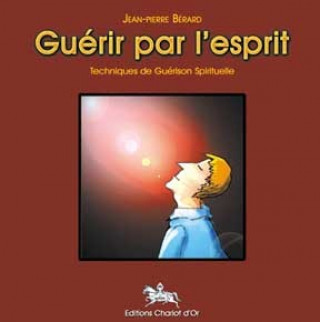 Buch Guérir par l'esprit Bérard