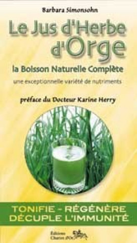 Könyv Le jus d'herbe d'orge - élixir de rajeunissement et boisson énergisante, naturelle et saine Simonsohn