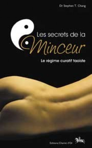 Knjiga Les secrets de la minceur - le régime curatif taoïste Chang