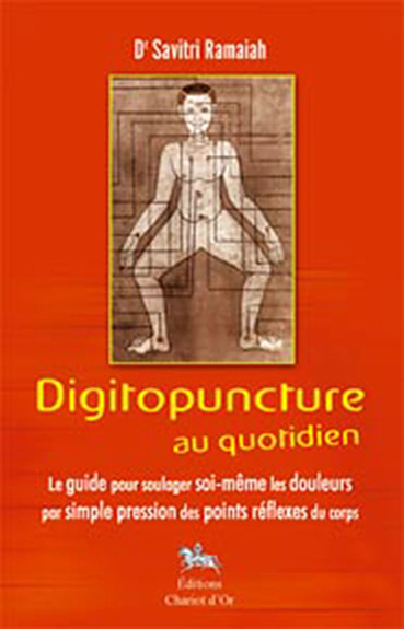 Knjiga Digitopuncture au quotidien - le guide pour soulager soi-même les douleurs par simple pression des points réflexes du corps Ramaiah