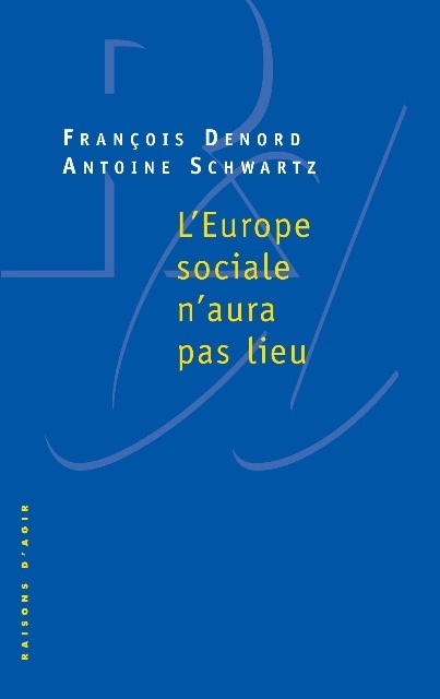 Buch L'Europe sociale n'aura pas lieu François Denord