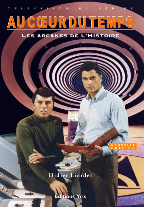 Książka AU COEUR DU TEMPS, LES ARCANES DE L'HISTOIRE Nouvelle Edition LIARDET