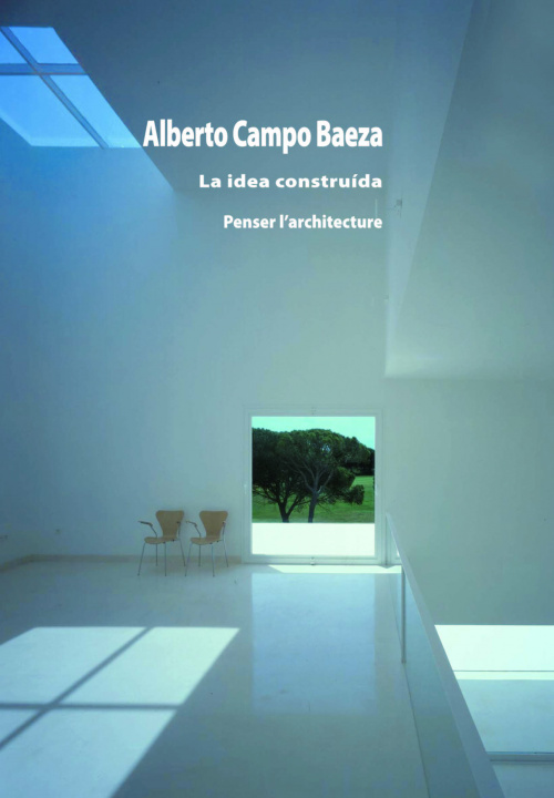 Kniha La idea construìda Campo-Baeza