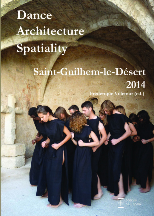 Kniha Dance Architecture Spatiality : Saint-Guilhem-le-Désert 2014 F. Villemur