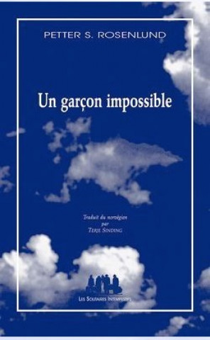Knjiga UN GARÇON IMPOSSIBLE Rosenlund petter s.