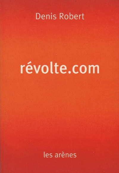 Book Révolte.com Denis Robert