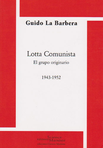 Carte Lotta Comunista. El grupo originario LA BARBERA