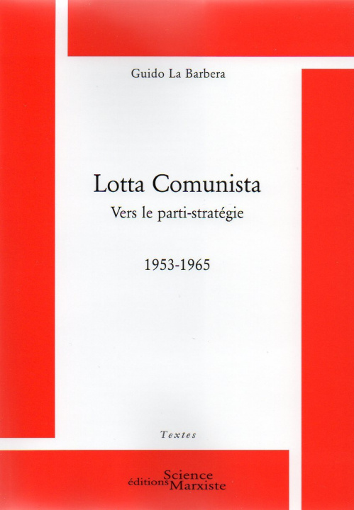 Knjiga Lotta comunista. Vers le parti-stratégie 1953-1965 LA BARBERA