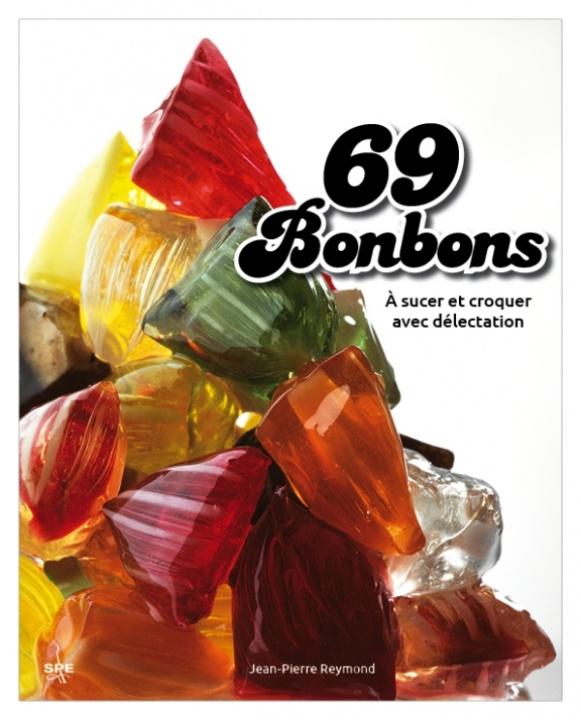 Buch les 69 bonbons à sucer et croquer avec délectation Raymond