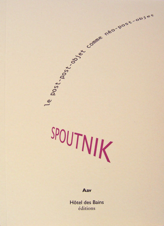 Boek SPOUTNIK le post-post-objet comme néo-post-objet Aav