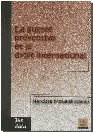 Buch La guerre préventive et le droit international Mouelle Kombi