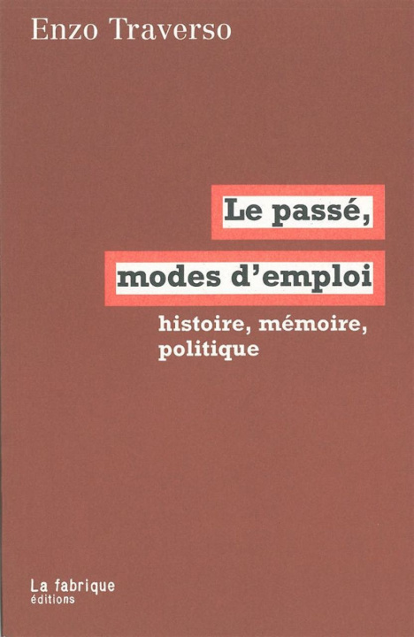 Kniha Le Passé, modes d'emploi Enzo Traverso
