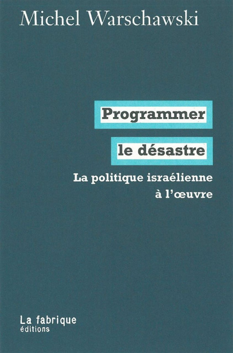 Knjiga Programmer le désastre Michel Warschawski