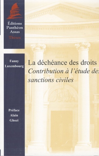 Kniha LA DÉCHÉANCE DES DROITS - CONTRIBUTION À L'ÉTUDE DES SANCTIONS CIVILES Luxembourg