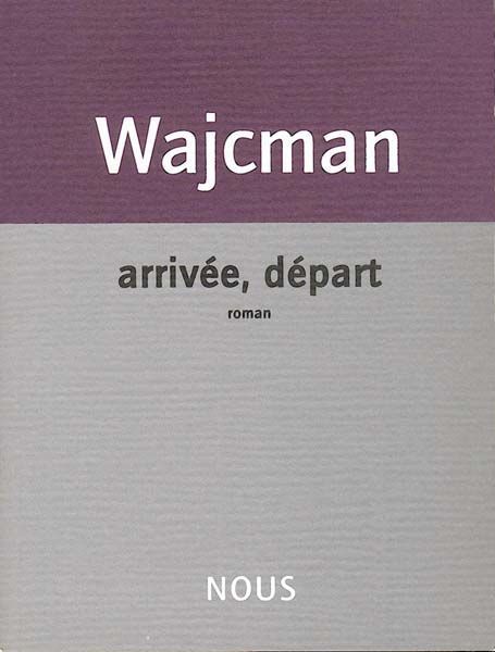 Kniha Arrivée, départ Gerard Wajcman