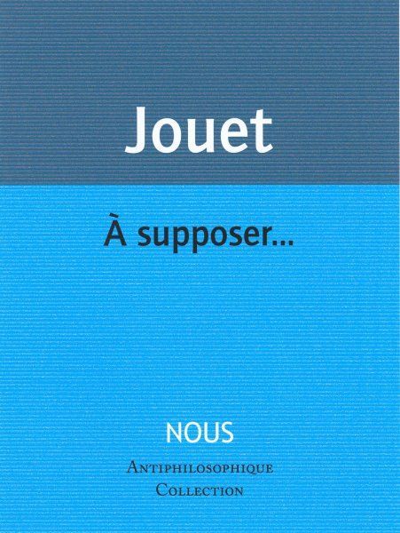 Book A supposer... Jacques Jouet