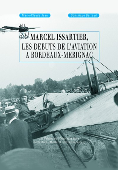 Buch Marcel issartier, les debuts de l'aviation a bordeaux-merignac JEAN