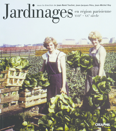 Book Jardinages en région parisienne du XVII au XXème siècle Jean-René Trochet