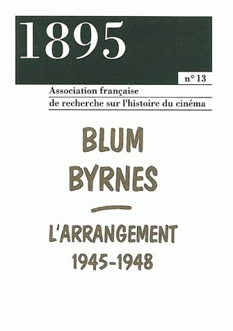 Book 1895, N 13/DEC. 1993. BLUM BYRNES. L'ARRANGEMENT, 1945-1948 