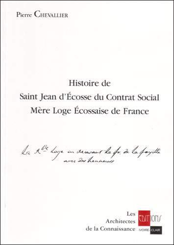 Kniha Histoire de St jean d'Ecosse du Contrat Social - Mère Loge Ecossaise de France Chevallier