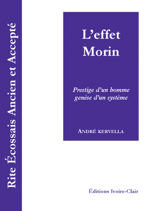 Kniha REAA - L'EFFET MORIN - Prestige d'un homme, genèse d'un système Kervella