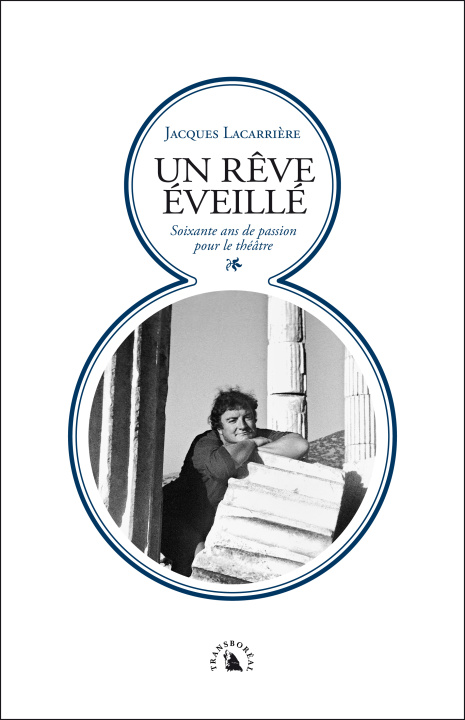 Kniha UN REVE EVEILLE - 60 ANS DE PASSION POUR LE THEATRE Jacques LACARRIERE