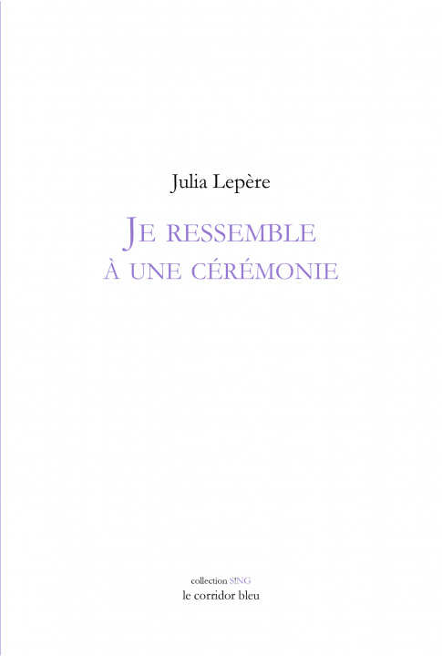 Knjiga JE RESSEMBLE A UNE CEREMONIE JULIA LEPERE