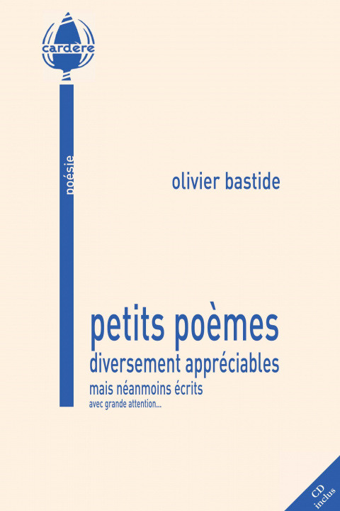 Kniha Petits poèmes diversement appréciables mais néanmoins écrits avec grande attention... Olivier