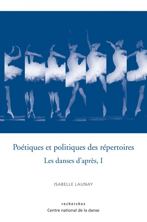 Kniha Poetiques Et Politiques Des Repertoires - Les Danses D'Apres LAUNAY