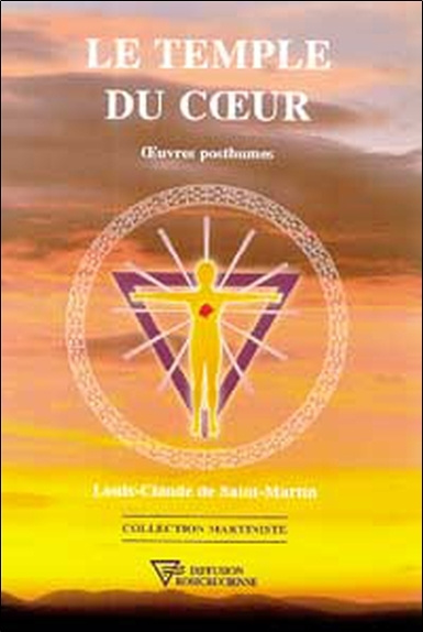 Kniha Le Temple du coeur - Oeuvres posthumes de Saint-Martin