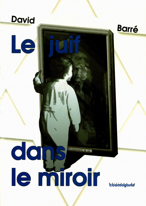 Книга LE JUIF DANS LE MIROIR-BRUISSEMENTS DE VIE David