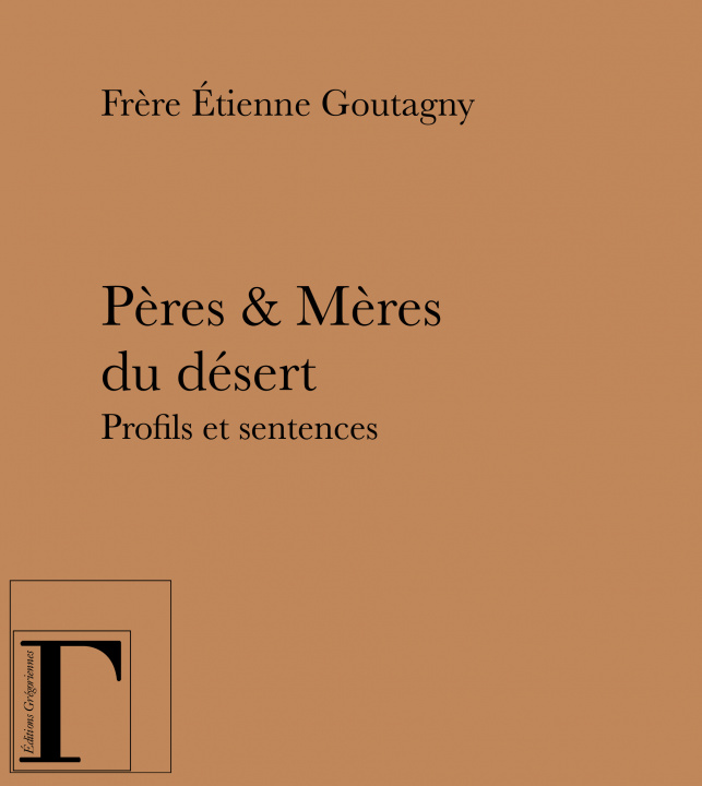 Könyv Pères & mères du désert - profils et sentences Goutagny