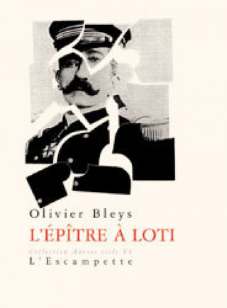 Buch L' Épitre à Loti Olivier Bleys