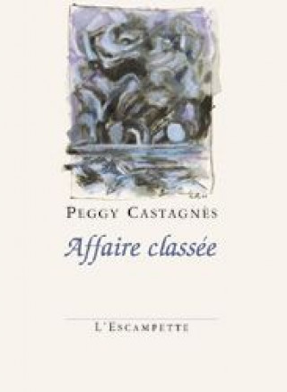 Knjiga Affaire classée Peggy Castagnes